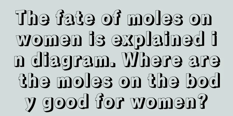 The fate of moles on women is explained in diagram. Where are the moles on the body good for women?