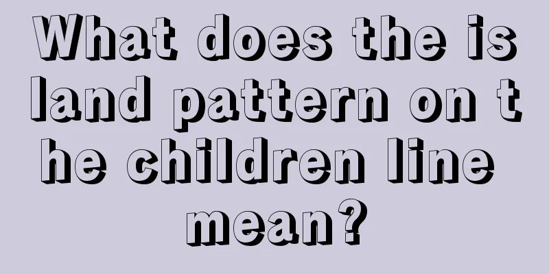What does the island pattern on the children line mean?