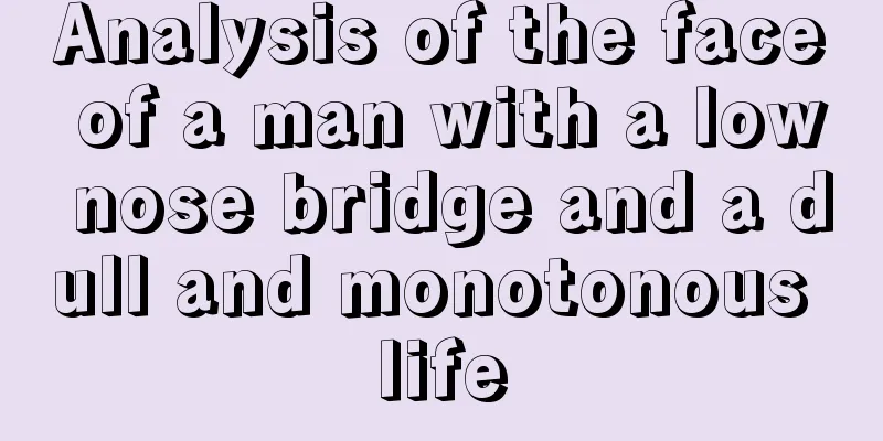 Analysis of the face of a man with a low nose bridge and a dull and monotonous life