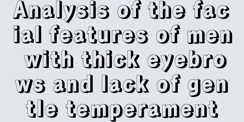 Analysis of the facial features of men with thick eyebrows and lack of gentle temperament