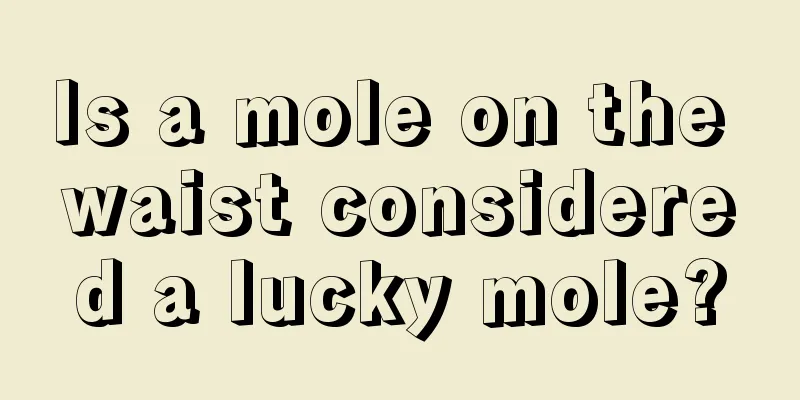 Is a mole on the waist considered a lucky mole?