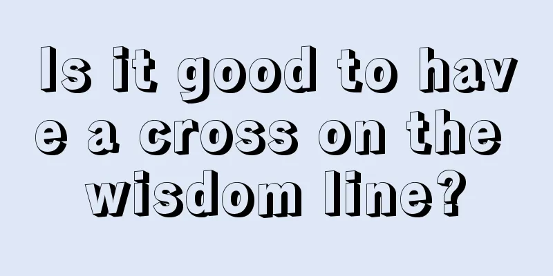 Is it good to have a cross on the wisdom line?