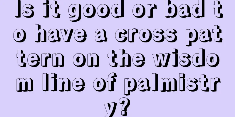 Is it good or bad to have a cross pattern on the wisdom line of palmistry?
