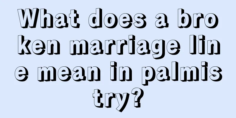What does a broken marriage line mean in palmistry?