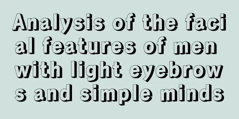 Analysis of the facial features of men with light eyebrows and simple minds