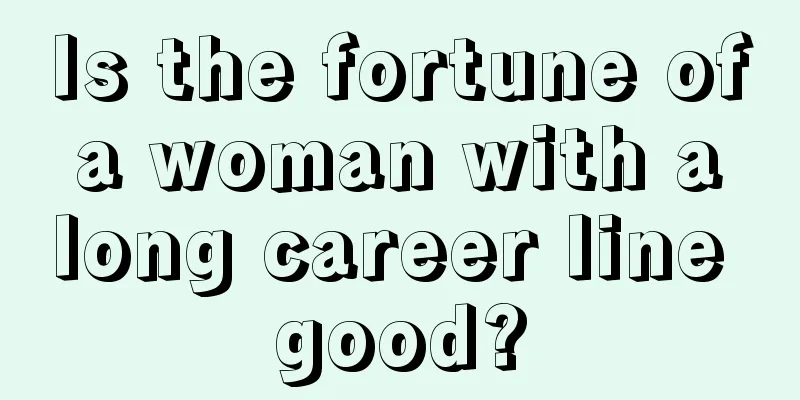 Is the fortune of a woman with a long career line good?