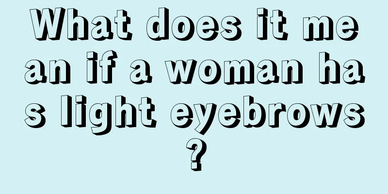 What does it mean if a woman has light eyebrows?