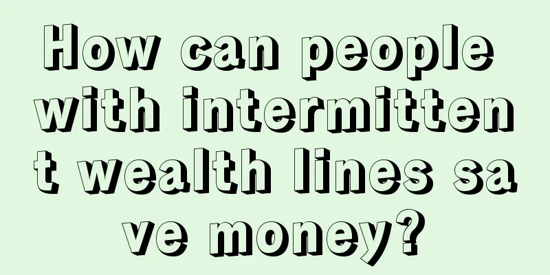 How can people with intermittent wealth lines save money?