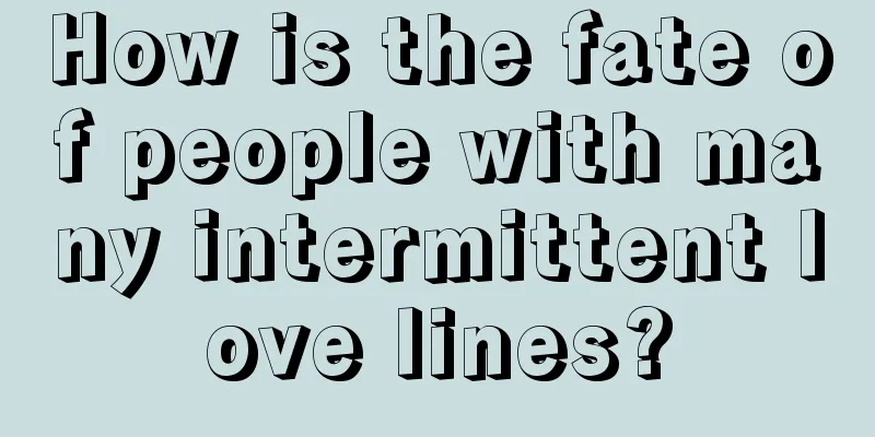 How is the fate of people with many intermittent love lines?