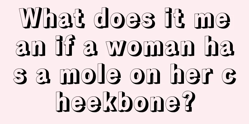 What does it mean if a woman has a mole on her cheekbone?