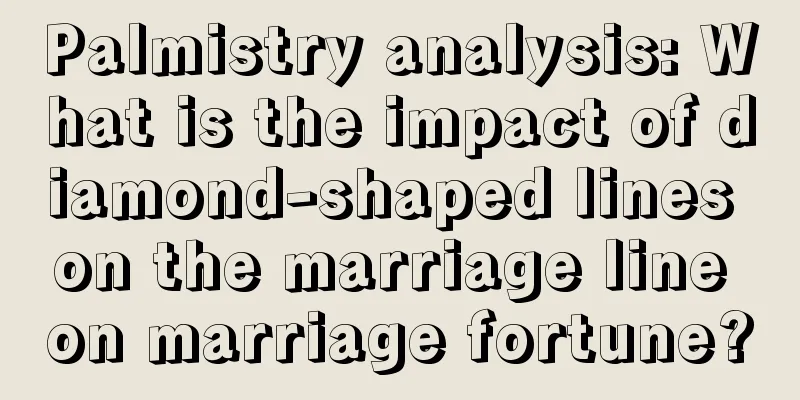 Palmistry analysis: What is the impact of diamond-shaped lines on the marriage line on marriage fortune?