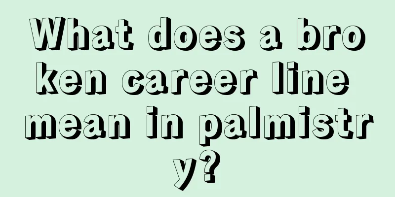 What does a broken career line mean in palmistry?