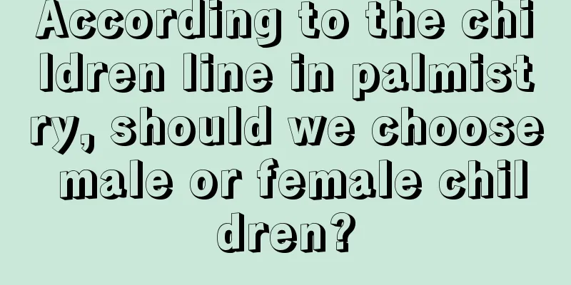 According to the children line in palmistry, should we choose male or female children?