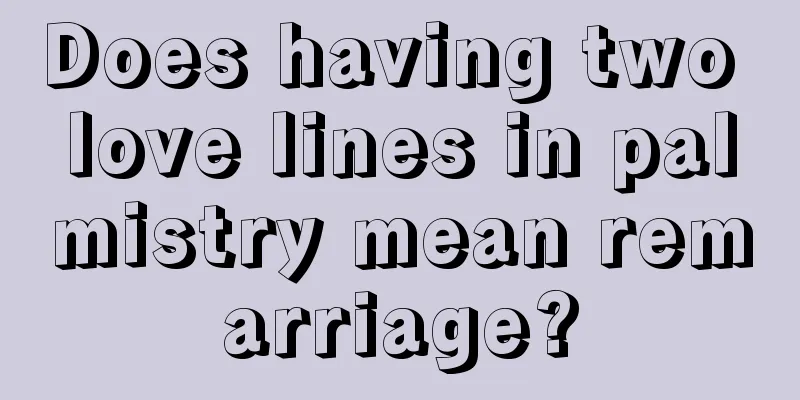 Does having two love lines in palmistry mean remarriage?