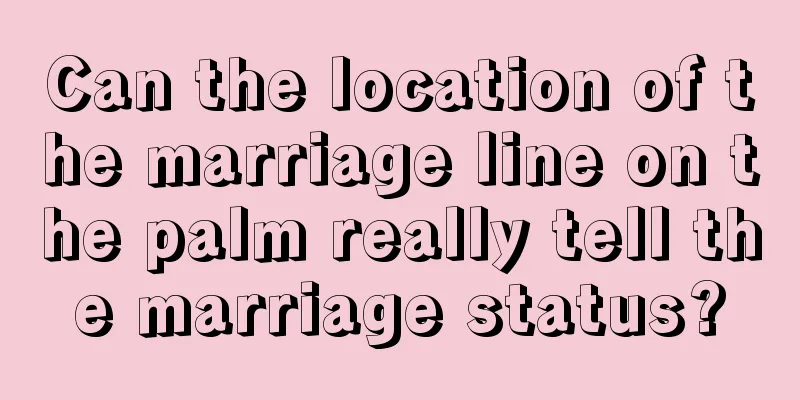 Can the location of the marriage line on the palm really tell the marriage status?