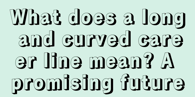 What does a long and curved career line mean? A promising future
