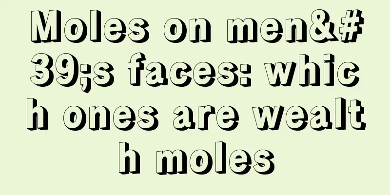 Moles on men's faces: which ones are wealth moles