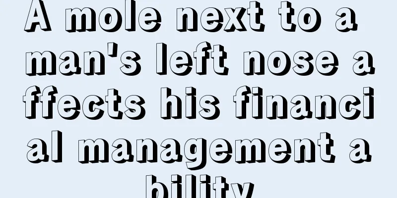 A mole next to a man's left nose affects his financial management ability