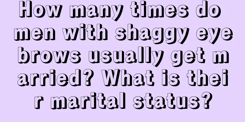 How many times do men with shaggy eyebrows usually get married? What is their marital status?