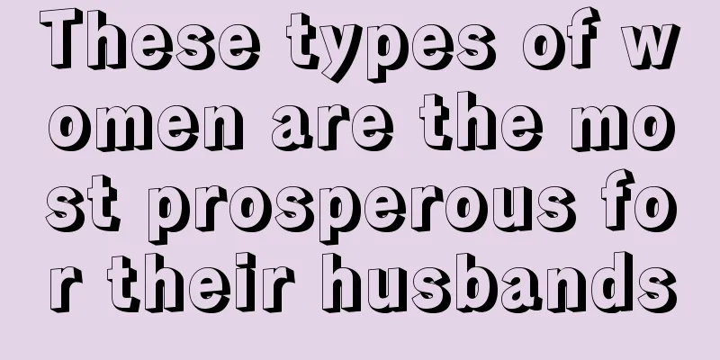 These types of women are the most prosperous for their husbands