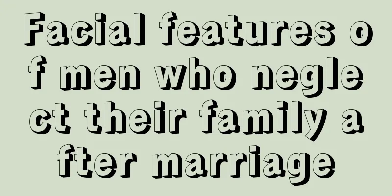 Facial features of men who neglect their family after marriage