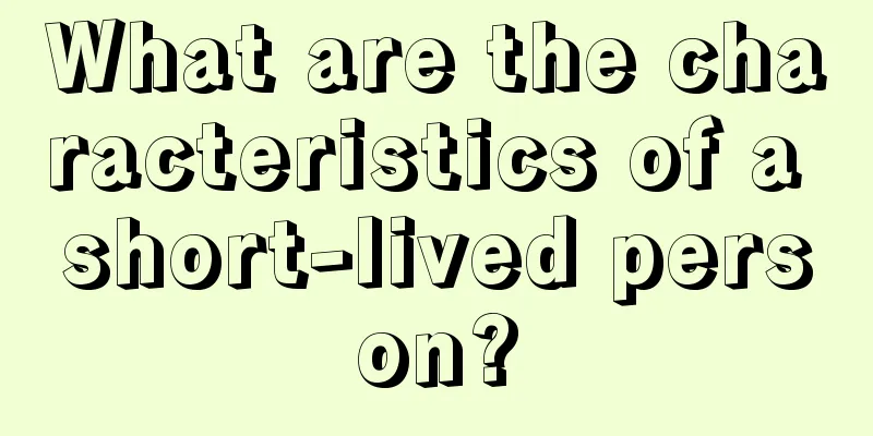 What are the characteristics of a short-lived person?