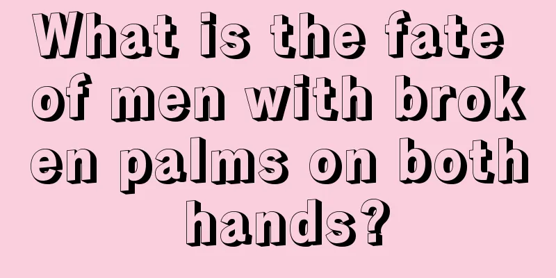 What is the fate of men with broken palms on both hands?