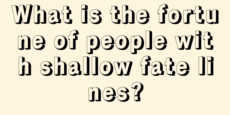 What is the fortune of people with shallow fate lines?