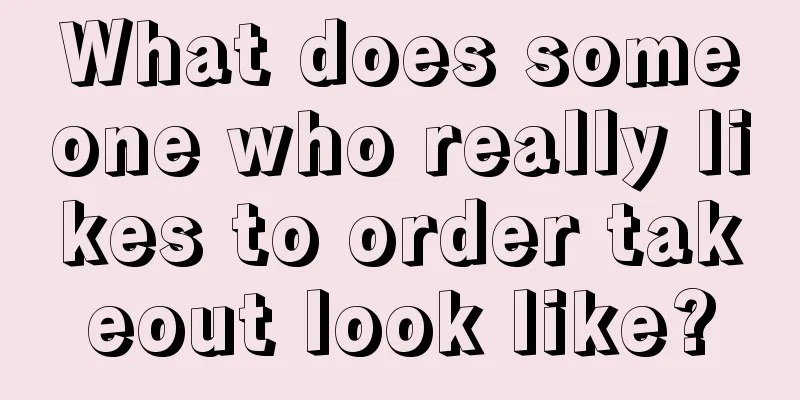 What does someone who really likes to order takeout look like?