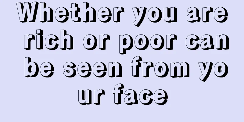 Whether you are rich or poor can be seen from your face