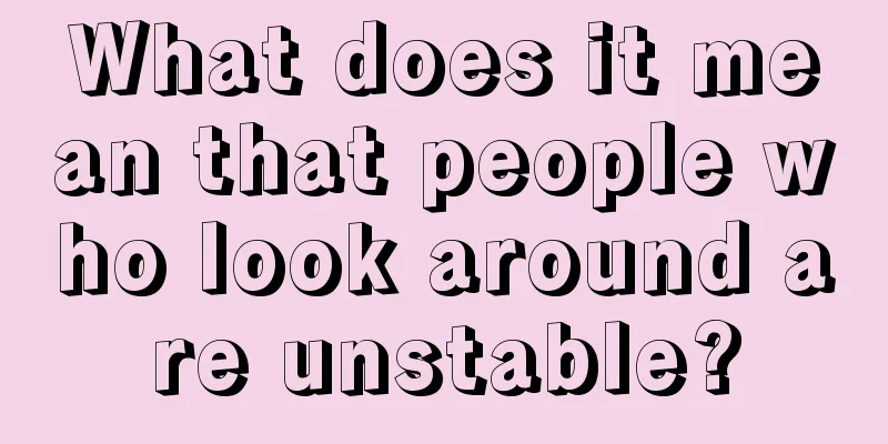 What does it mean that people who look around are unstable?