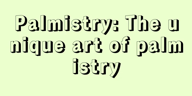 Palmistry: The unique art of palmistry