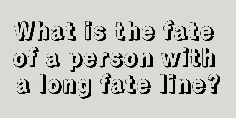 What is the fate of a person with a long fate line?