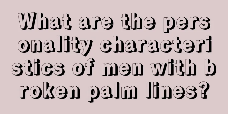 What are the personality characteristics of men with broken palm lines?