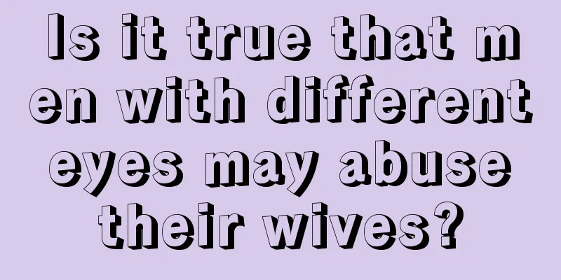 Is it true that men with different eyes may abuse their wives?