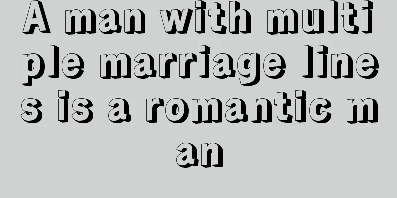 A man with multiple marriage lines is a romantic man