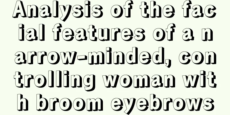 Analysis of the facial features of a narrow-minded, controlling woman with broom eyebrows