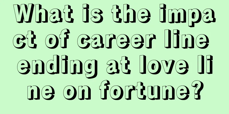 What is the impact of career line ending at love line on fortune?