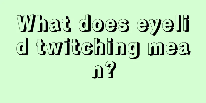 What does eyelid twitching mean?
