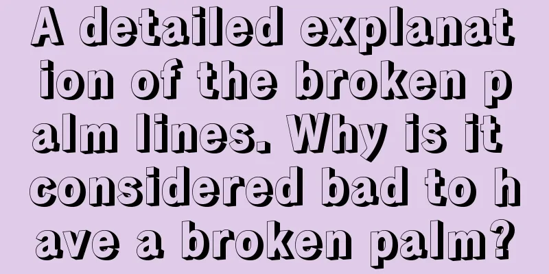 A detailed explanation of the broken palm lines. Why is it considered bad to have a broken palm?