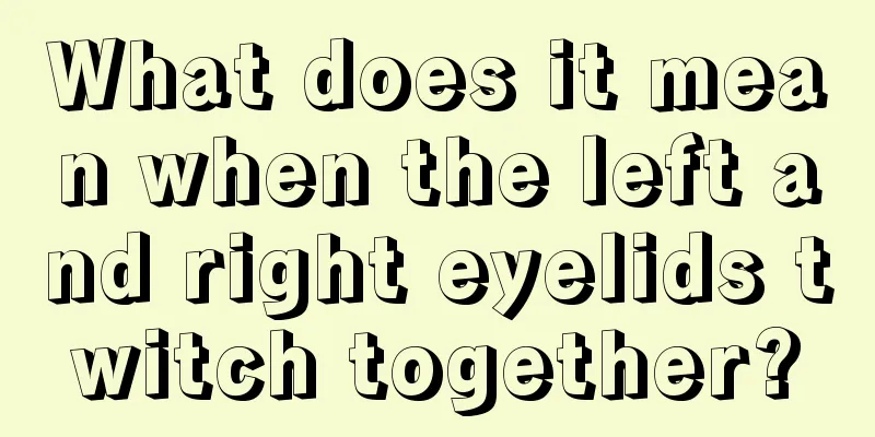 What does it mean when the left and right eyelids twitch together?