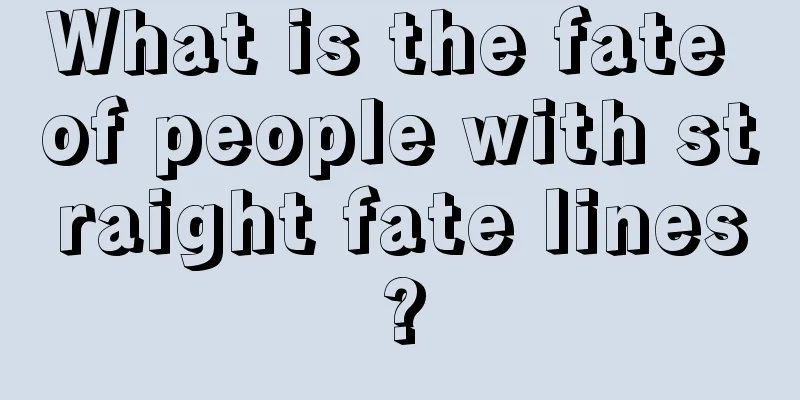 What is the fate of people with straight fate lines?