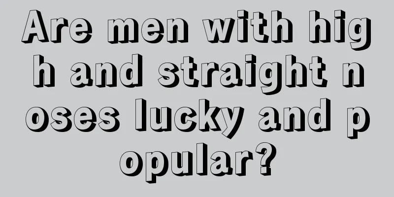 Are men with high and straight noses lucky and popular?