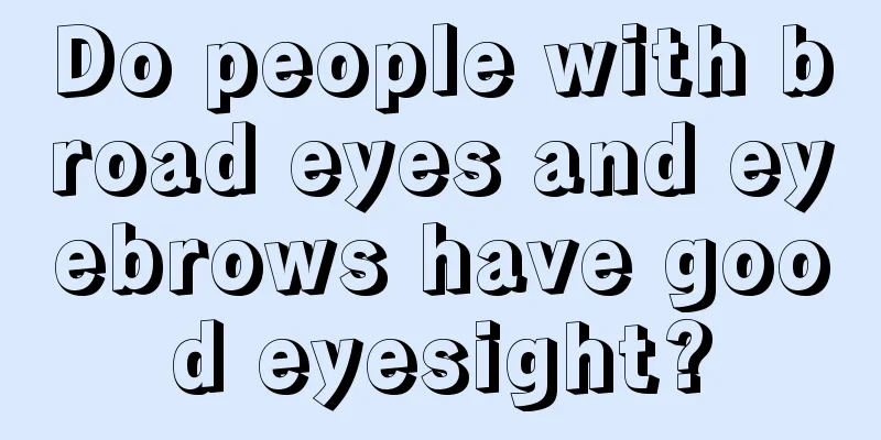 Do people with broad eyes and eyebrows have good eyesight?
