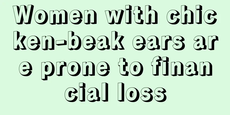 Women with chicken-beak ears are prone to financial loss