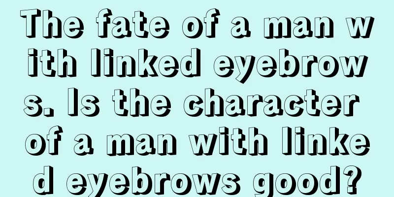 The fate of a man with linked eyebrows. Is the character of a man with linked eyebrows good?