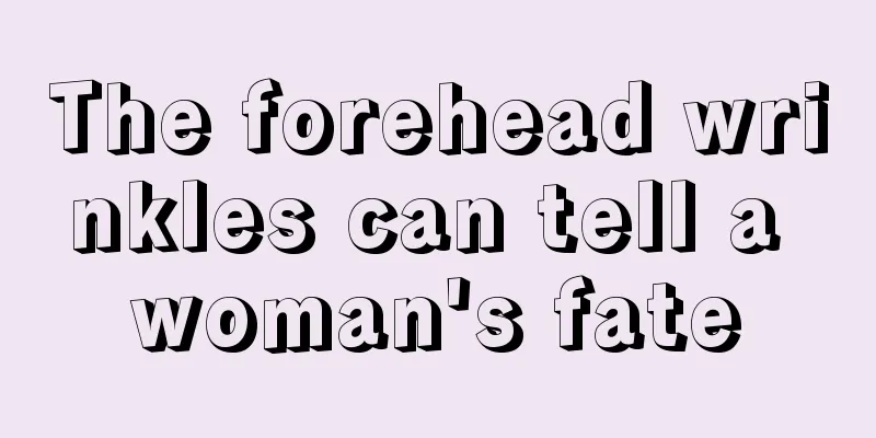 The forehead wrinkles can tell a woman's fate