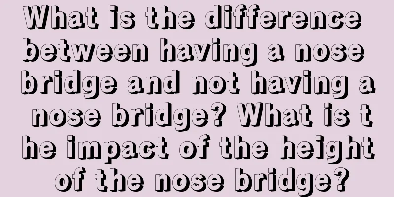 What is the difference between having a nose bridge and not having a nose bridge? What is the impact of the height of the nose bridge?