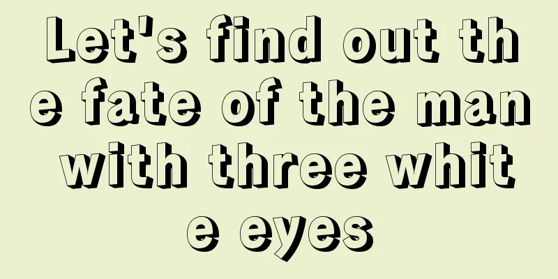 Let's find out the fate of the man with three white eyes