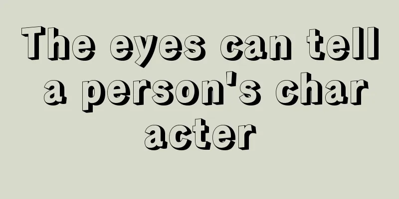 The eyes can tell a person's character